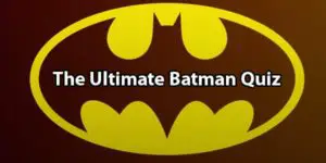Batman Quiz: 10 Trivia Questions About The Dark Knight