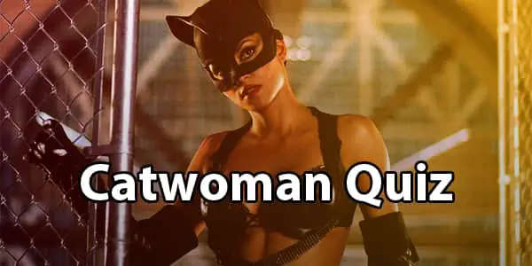 Catwoman Quiz