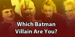 Which Batman Villain Are You?