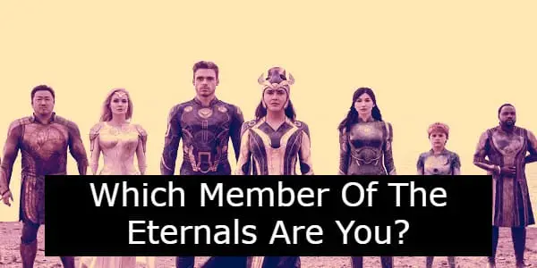 Which Eternals Character Are You?